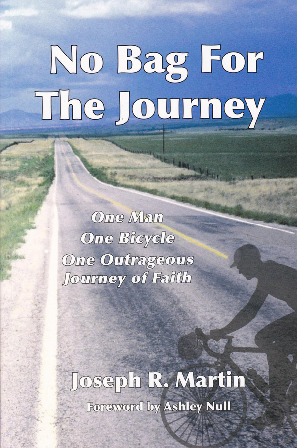 No Bag for the Journey: One Man, One Bicycle, One Outrageous Journey of Faith, by Joseph Martin