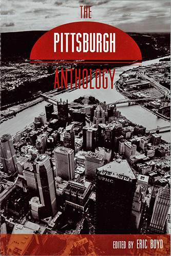 The Pittsburgh Anthology, edited by Eric Boyd