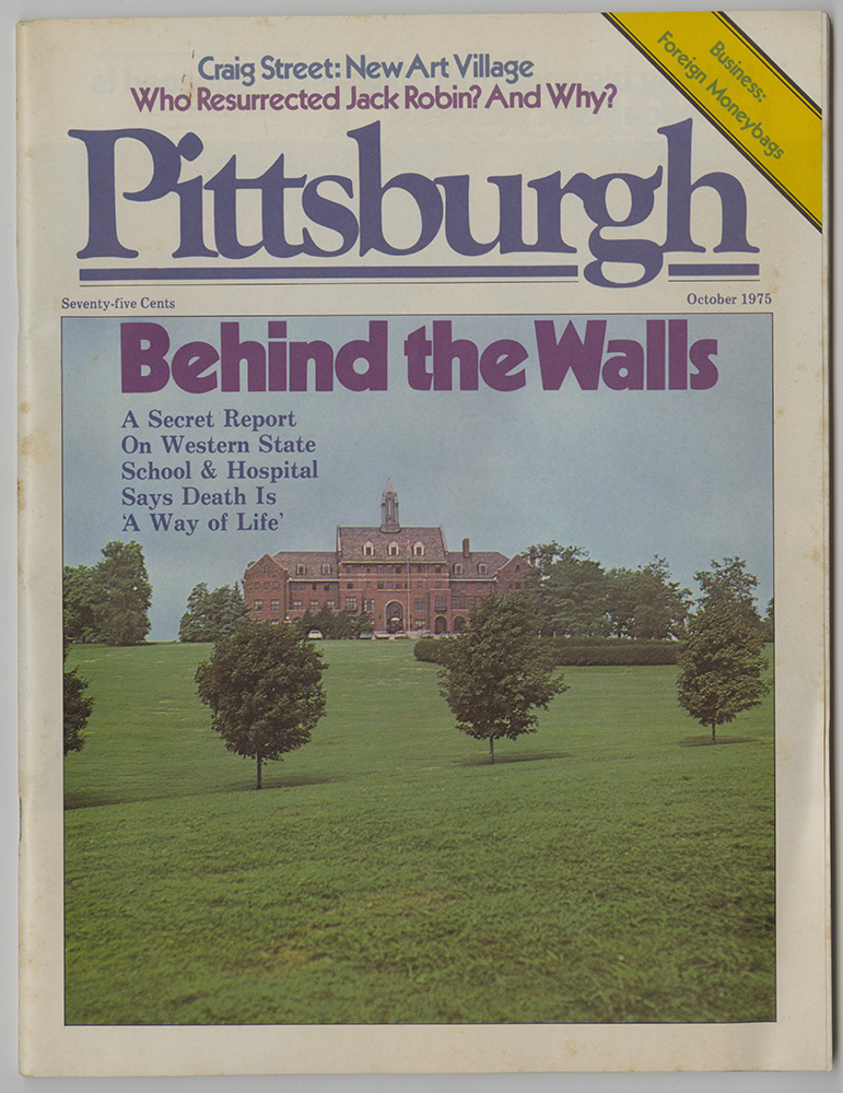 3_MSS_1002_B03_I03: October 1975 edition of the Pittsburgh Magazine featuring an article on the deplorable living conditions at WSSH and human rights violations endured by people with disabilities residing there. | Heinz History Center