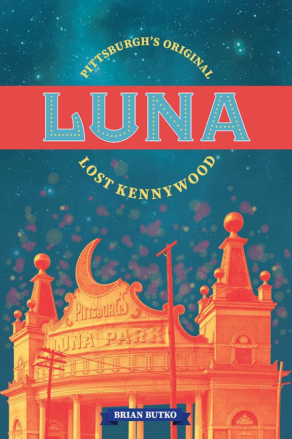 Luna: Pittsburgh's Original Lost Kennywood | Shop | Heinz History Center | Pittsburgh gifts
