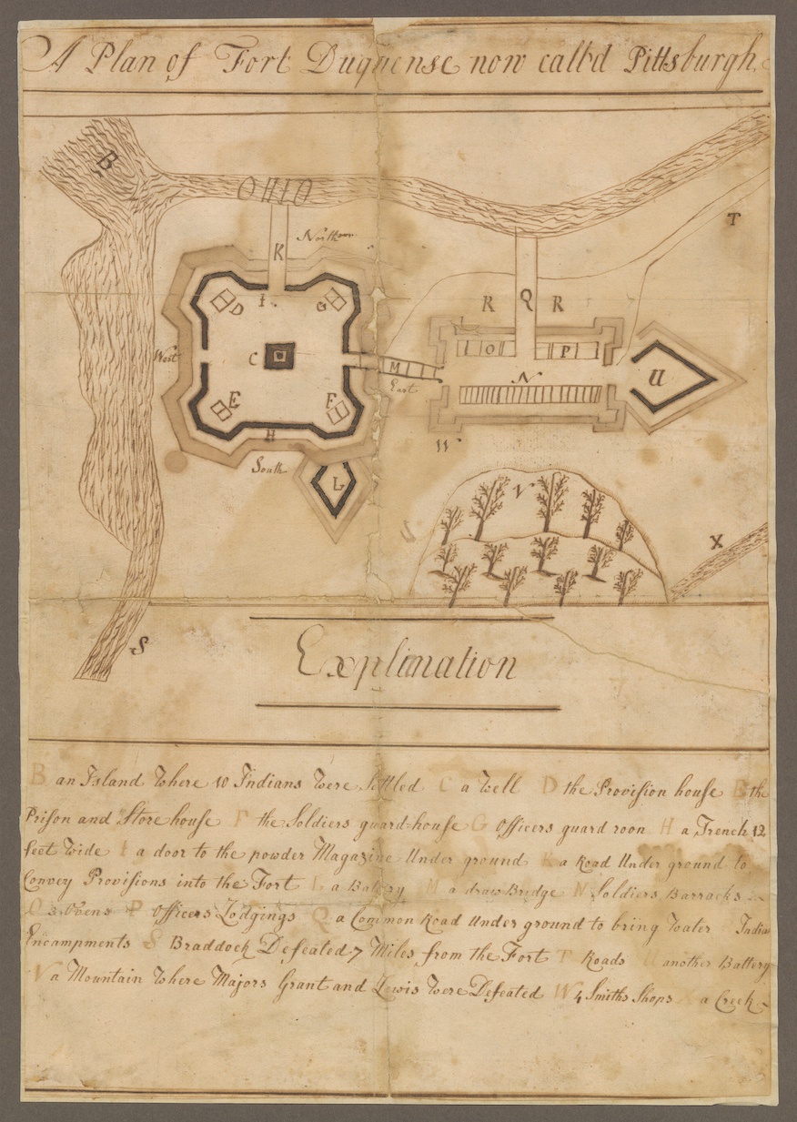 A Plan of Fort Duquesne, now call’d Pittsburgh. Likely made within days of the British capture of the Point in 1758, the anonymous Plan shows the largely intact remains of the French complex as the British found it. Courtesy of the Historical Society of Pennsylvania.