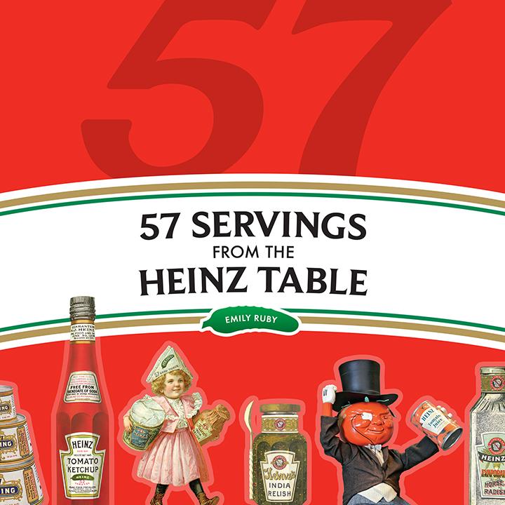57 Servings from the Heinz Table, Emily Ruby