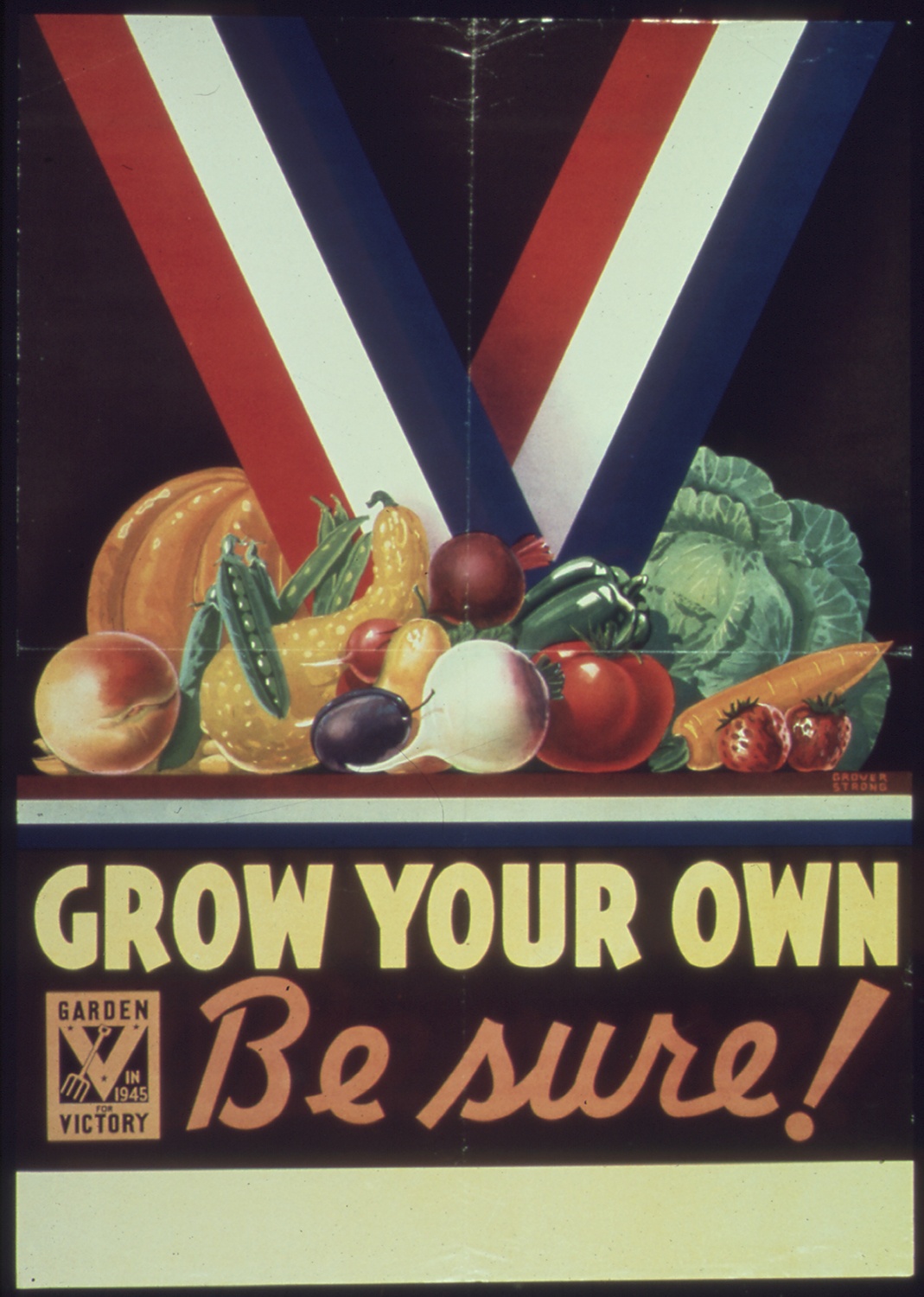 “Grow your own! Be sure.” World War II poster by Grover Strong, 1945.