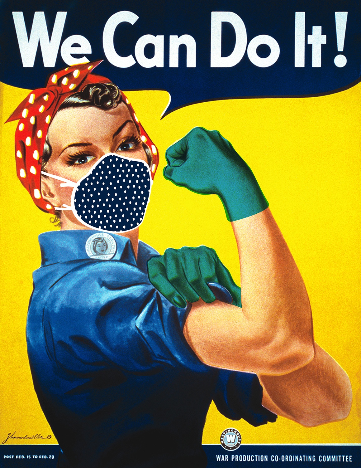 We Can Do It!, COVID-19 Edition. Vintage image of Rosie the Riveter by J. Howard Miller. Courtesy National Museum of American History, Smithsonian Institution.