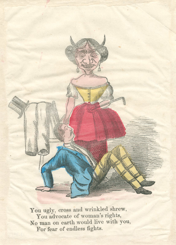 “You ugly, cross, and wrinkled shrew,” anti-suffrage valentine, between 1840 and 1880. In addition to the charming verse, note the ride crop that the woman holds in her hand, reminiscent of the Suffrage Ball “swagger sticks.” Courtesy of the Library Company of Philadelphia, Print Department.
