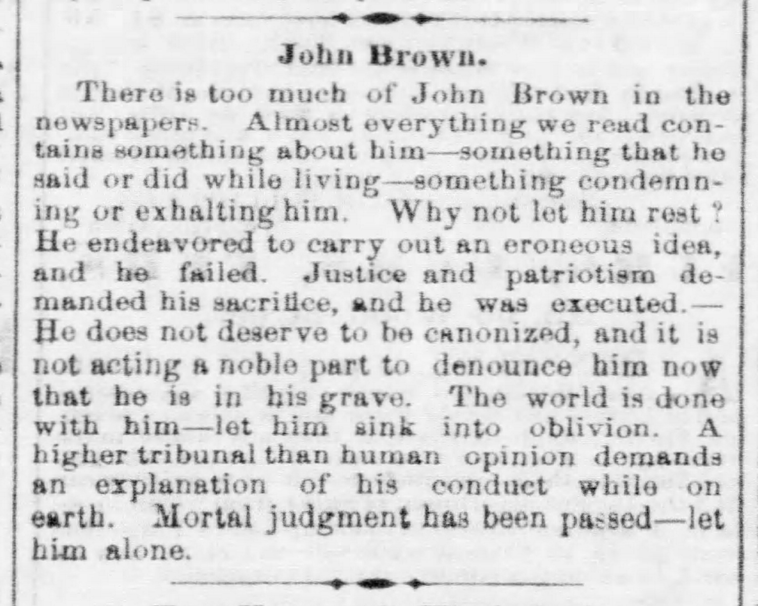Excerpt from the Pittsburgh Daily Post, December 21, 1859, noting that there is “too much of John Brown in the newspapers.” The writer’s preference that Brown be left alone to “sink into oblivion” was rendered untenable by the Civil War and its aftermath.