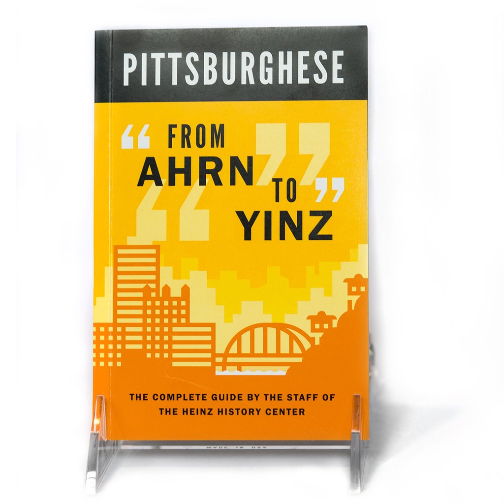 Shop: Pittsburghese From Ahrn to Yinz