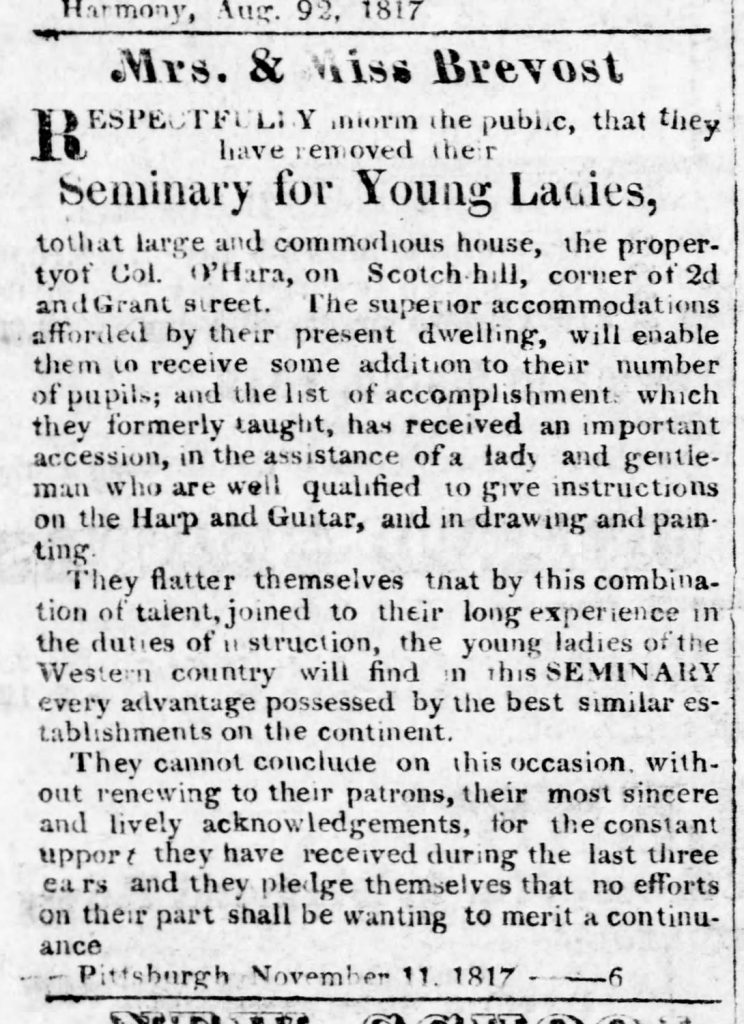 Advertisement for the Young Ladies Seminary of Mrs. & Miss Brevost, Pittsburgh, 1817. While women’s options for earning a living were limited in the early 1800s, educational professions were typically acceptable occupations. The Pittsburgh Weekly Gazette, December 26, 1817.