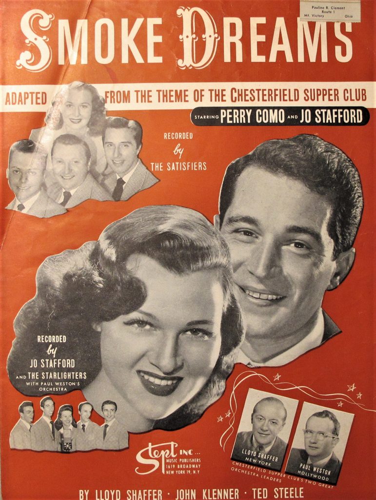 “Smoke Dreams,” Theme song from the Chesterfield Supper Club, featuring Perry Como and Jo Stafford, Stept Music Publishers, Inc, 1947.