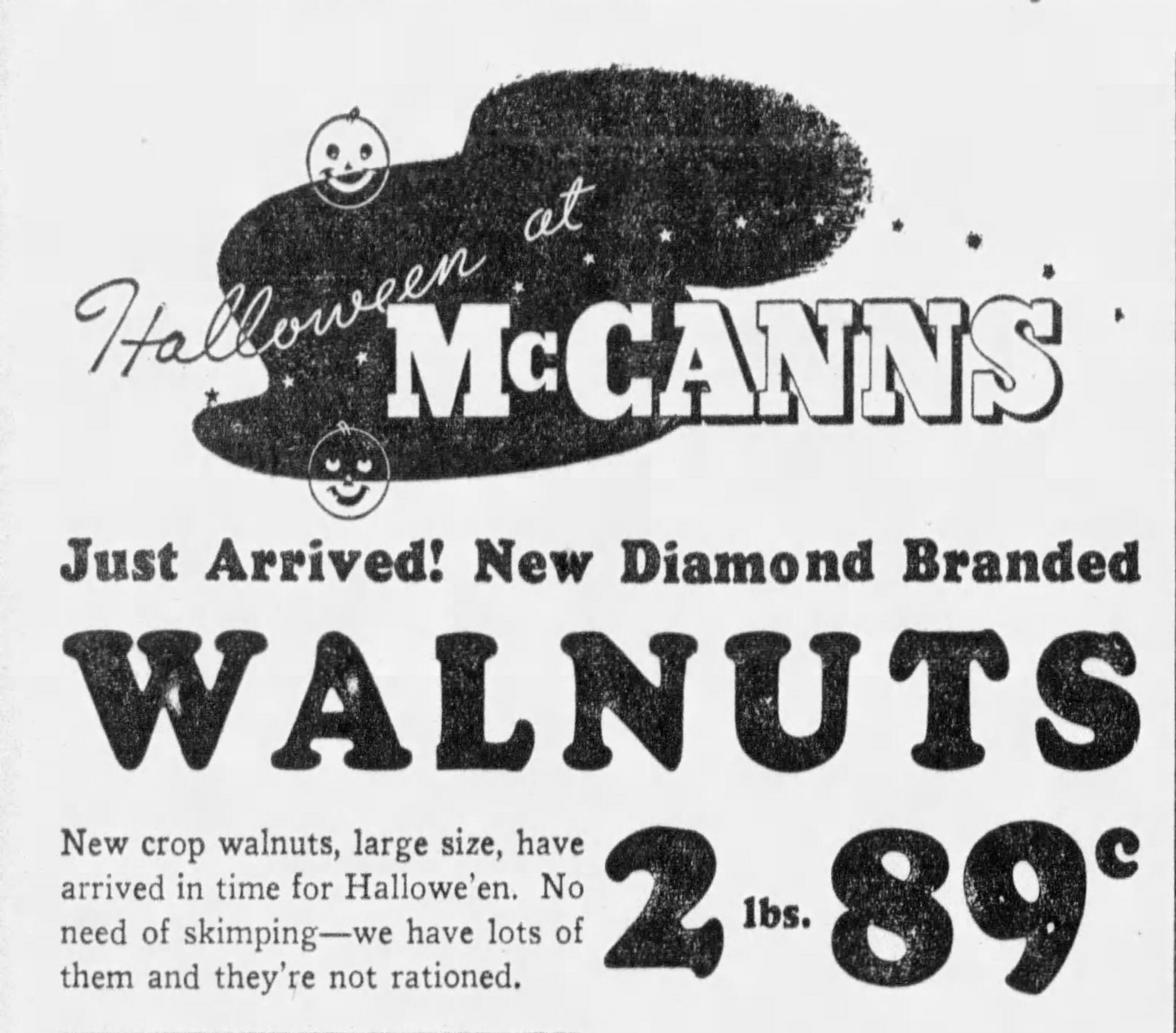Advertisement for English walnuts, McCann’s supermarket, noting they are not rationed, 1943. Walnuts had a long history in American versions of Halloween, which was once known as “nutcrack night” because of divination games involving walnuts. Pittsburgh Sun-Telegraph, October 28, 1943.