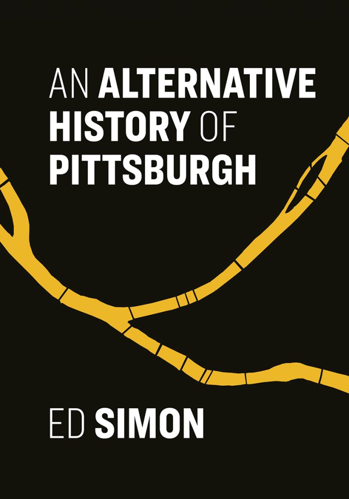 An Alternative History of Pittsburgh