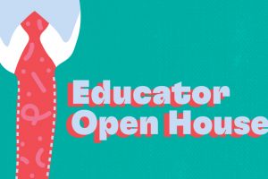colorful graphic with the text: Educator Open House