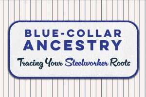 A sign with blue and black text reads BLUE-COLLAR ANCESTRY Tracing Your Steelworker Roots on a white background with vertical blue pinstripes.