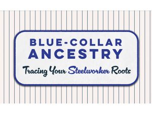 A white sign with blue text that reads Blue-Collar Ancestry: Tracing Your Steelworker Roots, displayed against a white background featuring thin vertical blue stripes.