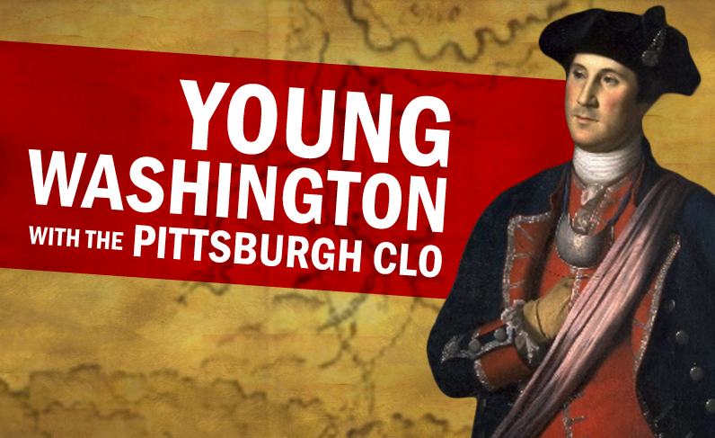 A painting of young George Washington in colonial dress beside text: “Young Washington with the Pittsburgh CLO,” on a red banner, with a faded map background. *AI generated alt text