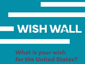 Blue background with white stripes, bold “WISH WALL” title, star in the “A,” maroon text asks about wishes for the United States. *AI generated alt text