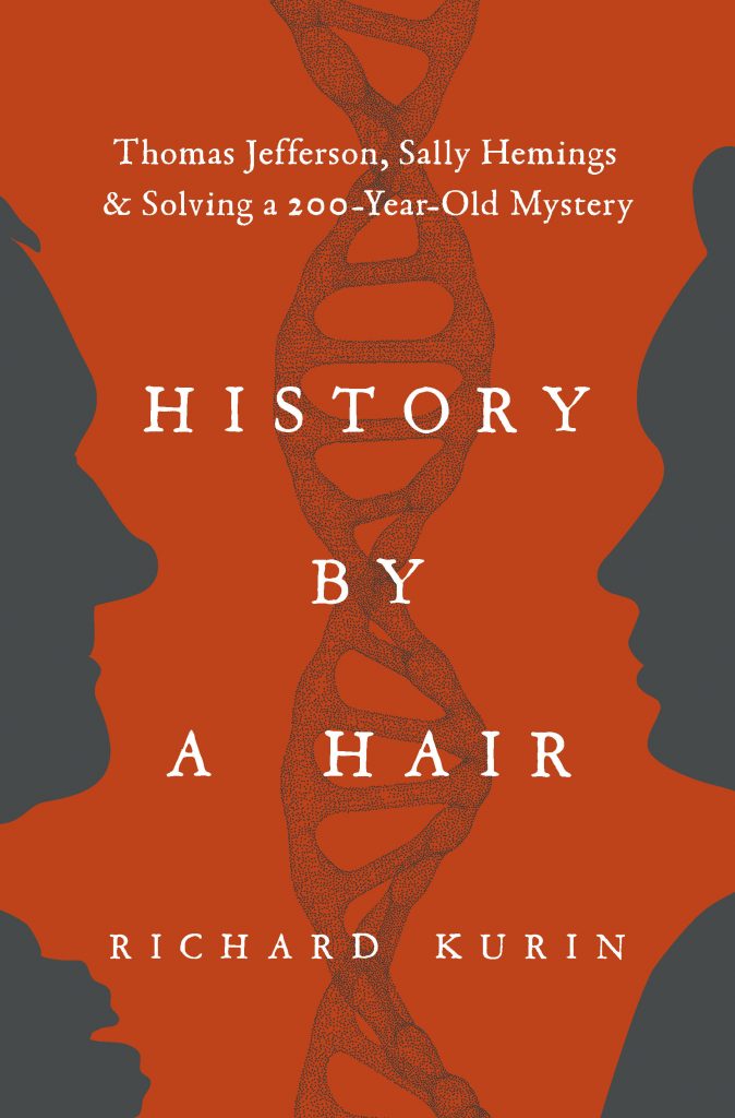 Book cover featuring silhouettes of two faces in profile on either side and a DNA double helix in the center. Text reads: History by a Hair: Thomas Jefferson, Sally Hemings & Solving a 200-Year-Old Mystery, Richard Kurin. The design uses contrasting colors and bold shapes. *AI generated alt text