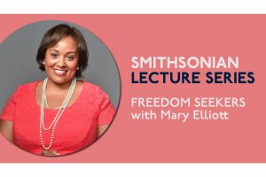 A woman wearing a coral dress and pearls is smiling. The image includes text that reads: Smithsonian Lecture Series. Freedom Seekers with Mary Elliott on a pink background. *AI generated alt text