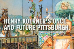 Collage-style painting depicting prominent Pittsburgh landmarks and industrial scenes, featuring a large face on a water tower in the background. Bold white text reads, “Henry Koerners Once and Future Pittsburgh.” The artwork incorporates bright colors and layered imagery to illustrate the city’s history and diverse cultural heritage. *AI generated alt text